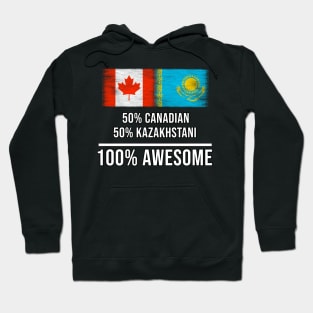 50% Canadian 50% Kazakhstani 100% Awesome - Gift for Kazakhstani Heritage From Kazakhstan Hoodie